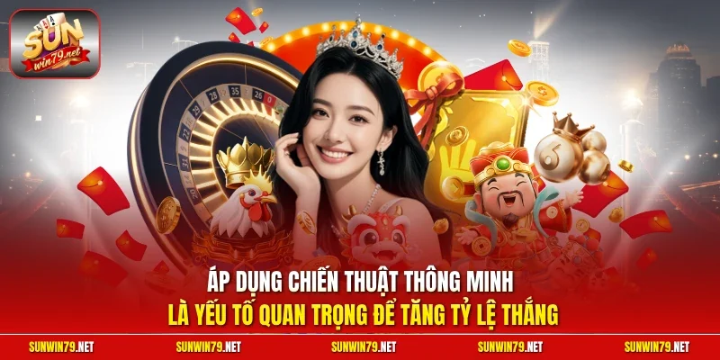 Poker SUNWIN – Game Bài Texas Hold'em Đẳng Cấp Quốc Tế 2026 14 Sunwin Áp dụng chiến thuật thông minh là yếu tố quan trọng để tăng tỷ lệ thắng