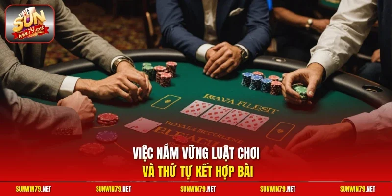 Poker SUNWIN – Game Bài Texas Hold'em Đẳng Cấp Quốc Tế 2026 13 Sunwin Việc nắm vững luật chơi và thứ tự kết hợp bài